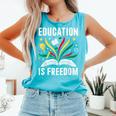 Education Is Freedom Books History Teacher Kids Comfort Colors Tank Top Light Green