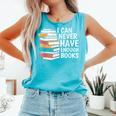 I Can Never Have Enough Books Reading Lover Bookworm Reader Comfort Colors Tank Top Light Green