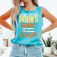 Everything I Need Is Books & Dogs Reader Book Read Reading Comfort Colors Tank Top Light Green