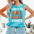 I'm With The Banned Librarian Banned Book Lover Reader Comfort Colors Tank Top Light Green I'm With The Banned Librarian Banned Book Lover Reader Comfort Colors Tank Top Light Green