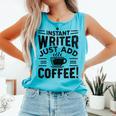 Instant Writer Just Add Coffee Author Book Writing Books Comfort Colors Tank Top Light Green