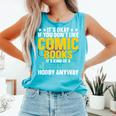 Its Okay If You Dont Like Comic Books Comfort Colors Tank Top Light Green