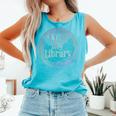 I Love My Library Medallion For Book Lover Reader Librarian Comfort Colors Tank Top Light Green