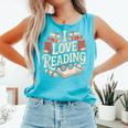 I Love Reading Books Literature Enthusiast Fun Comfort Colors Tank Top Light Green