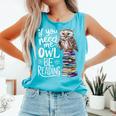 If You Need Me Owl Be Reading Cute Owl Book Lover Comfort Colors Tank Top Light Green