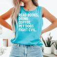 Read Books Drink Coffee Pet Dogs Fight Evil Bookworm Comfort Colors Tank Top Light Green