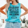 I Rescue Books Trapped In The Bookstore Sarcastic Comfort Colors Tank Top Light Green