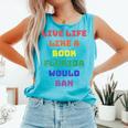 Sarcastic Live Life Like a Book Florida Would Ban Comfort Colors Tank Top Light Green