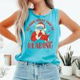 He Sees What You'Ve Been Reading Santa Book Comfort Colors Tank Top Light Green He Sees What You'Ve Been Reading Santa Book Comfort Colors Tank Top Light Green