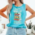 That's What i Do i Read Books And i Know Things Cute Graphic Comfort Colors Tank Top Light Green