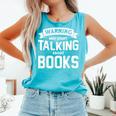 Warning I May Start Talking About Books Comfort Colors Tank Top Light Green