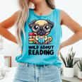 Wild About Reading Book Lover Pug Dog Comfort Colors Tank Top Light Green Wild About Reading Book Lover Pug Dog Comfort Colors Tank Top Light Green