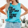 Yes I Read Self-Help No I’m Not Helped Yet Book Lover Comfort Colors Tank Top Light Green Yes I Read Self-Help No I’m Not Helped Yet Book Lover Comfort Colors Tank Top Light Green