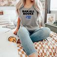 Ban All Books Satire Parody Meme Joke Ironic Sarcastic Weird Comfort Colors Tank Top Butter
