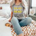 Reading Literacy Ha Ha Made You Read Book Lover Joke Comfort Colors Tank Top Butter
