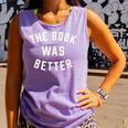 The Book Was Better Reading Literature Lover Comfort Colors Tank Top Lagoon