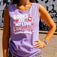 Books Are My Love Language Valentines Book Lover Teacher Comfort Colors Tank Top Lagoon