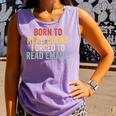 Born To Read Books Forced To Read Emails Reading Comfort Colors Tank Top Lagoon