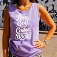 Love God Drink Coffee Read Books Christian Books Lovers Comfort Colors Tank Top Lagoon