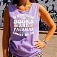 Reading Pajamas If It Involves Books And Pajamas Count Me In Comfort Colors Tank Top Lagoon