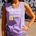 Teacher Quote Just Read The Book Bruh For Men Women Girls Kids Comfort Colors Tank Top Lagoon