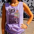 Yes I Really Do Need All These Books Coffee Comfort Colors Tank Top Lagoon