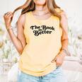 The Book Was Better Book Lover Reading Premium Tri-Blend Comfort Colors Tank Top Grey