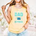 I'm A Dad And An Author Book Writer Father Comfort Colors Tank Top Grey I'm A Dad And An Author Book Writer Father Comfort Colors Tank Top Grey