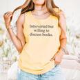 Introverted But Willing To Discuss Books Reading Introvert Comfort Colors Tank Top Grey