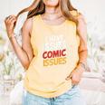 I Have Issues Comic Issues Comic Book Lover Comfort Colors Tank Top Grey