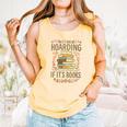 It's Not Hoarding If It's Books Book Lover Graphic Comfort Colors Tank Top Grey It's Not Hoarding If It's Books Book Lover Graphic Comfort Colors Tank Top Grey