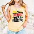 You Literally Mean Figuratively Grammar Teacher Book Writers Comfort Colors Tank Top Grey