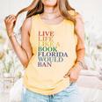 Live Life Like a Book Florida Would Ban LGBTQ Rainbow Flag Comfort Colors Tank Top Grey