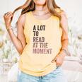 A Lot To Read At The Moment Book Reader Retro Reading Comfort Colors Tank Top Grey A Lot To Read At The Moment Book Reader Retro Reading Comfort Colors Tank Top Grey