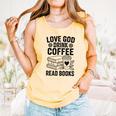 Love God Drink Coffee Read Books For Book Lovers Comfort Colors Tank Top Grey