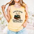 Love God Drink Coffee Read Books Lovers Jesus And Coffee Comfort Colors Tank Top Grey