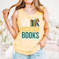 I Still Read Childrens Books Bibliophile Reader Comfort Colors Tank Top Grey