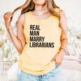 Real Men Marry Librarians – Book Lover Husband Comfort Colors Tank Top Grey