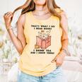 That's What I Do I Read Books I Drink Tea And I Know Things Comfort Colors Tank Top Grey