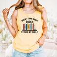 When I Think About Books I Touch My Shelf Book Reader Comfort Colors Tank Top Grey When I Think About Books I Touch My Shelf Book Reader Comfort Colors Tank Top Grey