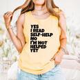Yes I Read Self-Help No I’m Not Helped Yet Book Lover Comfort Colors Tank Top Grey Yes I Read Self-Help No I’m Not Helped Yet Book Lover Comfort Colors Tank Top Grey