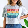 Introverted But Willing To Discuss Art Comfort Color Blast T-Shirt Smoke Introverted But Willing To Discuss Art Comfort Color Blast T-Shirt Smoke