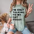 I'm Only Talking To My Cat Today Introvert Chalk Comfort Color Blast T-Shirt Fern