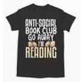 Anti Social Book Club Go Away I'm Reading Unisex T-Shirt Anti Social Book Club Go Away I'm Reading Unisex T-Shirt