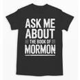 Ask Me About The Book Of Mormon Unisex T-Shirt