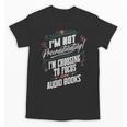 Audiobook Lover I’m Not Procrastinating Book Humor Unisex T-Shirt