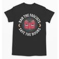 Ban The Fascists Save The Books Banned Books Free Speech Unisex T-Shirt Ban The Fascists Save The Books Banned Books Free Speech Unisex T-Shirt