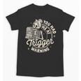 Banned Book Reading Bookish You Had Me At Trigger Warning Unisex T-Shirt