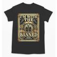 Banned Books Librarian Book Readers I m With The Banned Unisex T-Shirt Banned Books Librarian Book Readers I m With The Banned Unisex T-Shirt