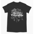 Barely Tolerable Shirt Floral Book Lover Quote Bookish Unisex T-Shirt Barely Tolerable Shirt Floral Book Lover Quote Bookish Unisex T-Shirt